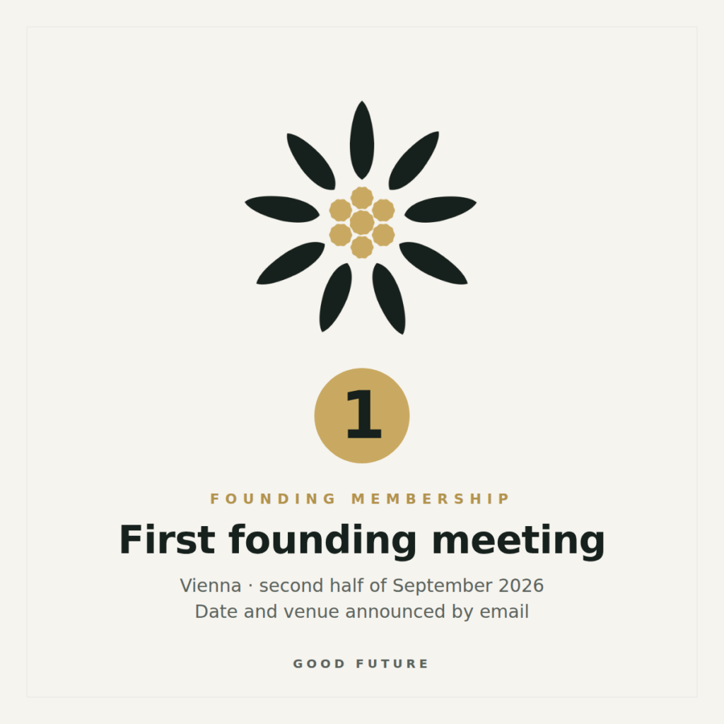 The Good Future edelweiss mark above a gold disc bearing the numeral one — the first Good Future founding meeting, Vienna, second half of September 2026.