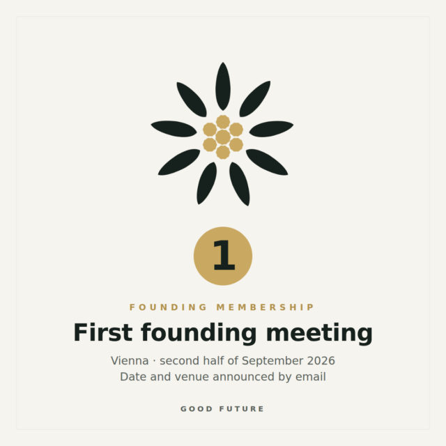 The Good Future edelweiss mark above a gold disc bearing the numeral one — the first Good Future founding meeting, Vienna, second half of September 2026.